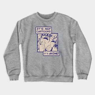 It's Not Cartoons, It's Anime! Otaku, Vintage Manga Retro Crewneck Sweatshirt